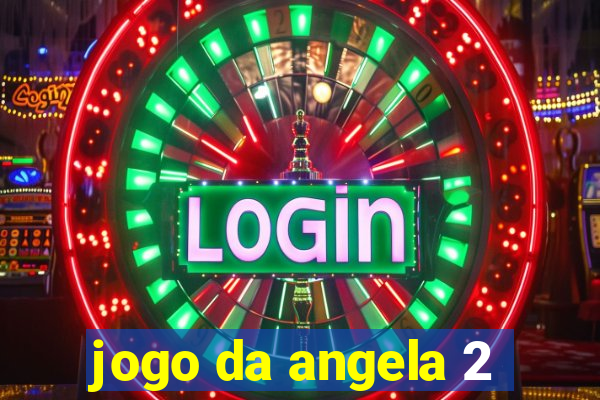 jogo da angela 2